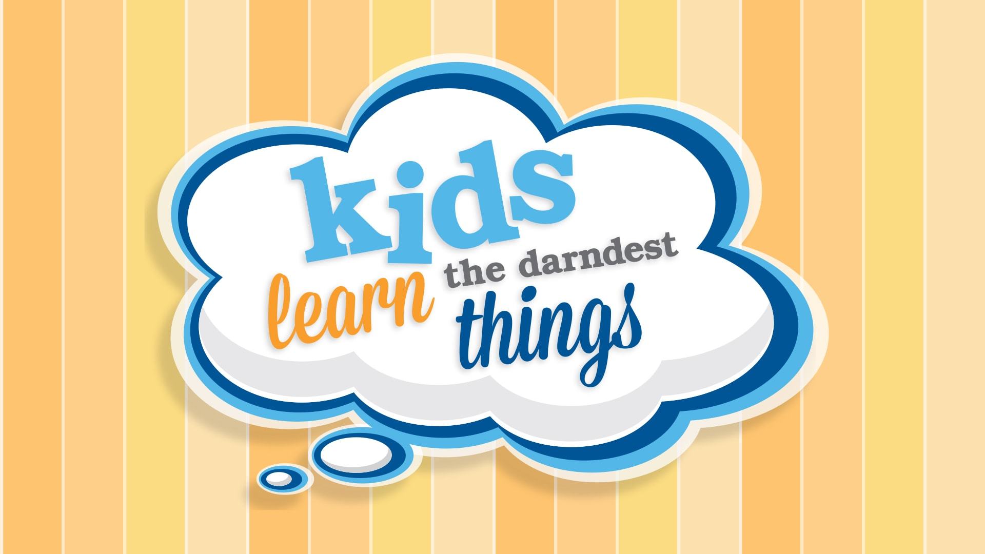 Kids Learn The Darndest Things sermon series logo.