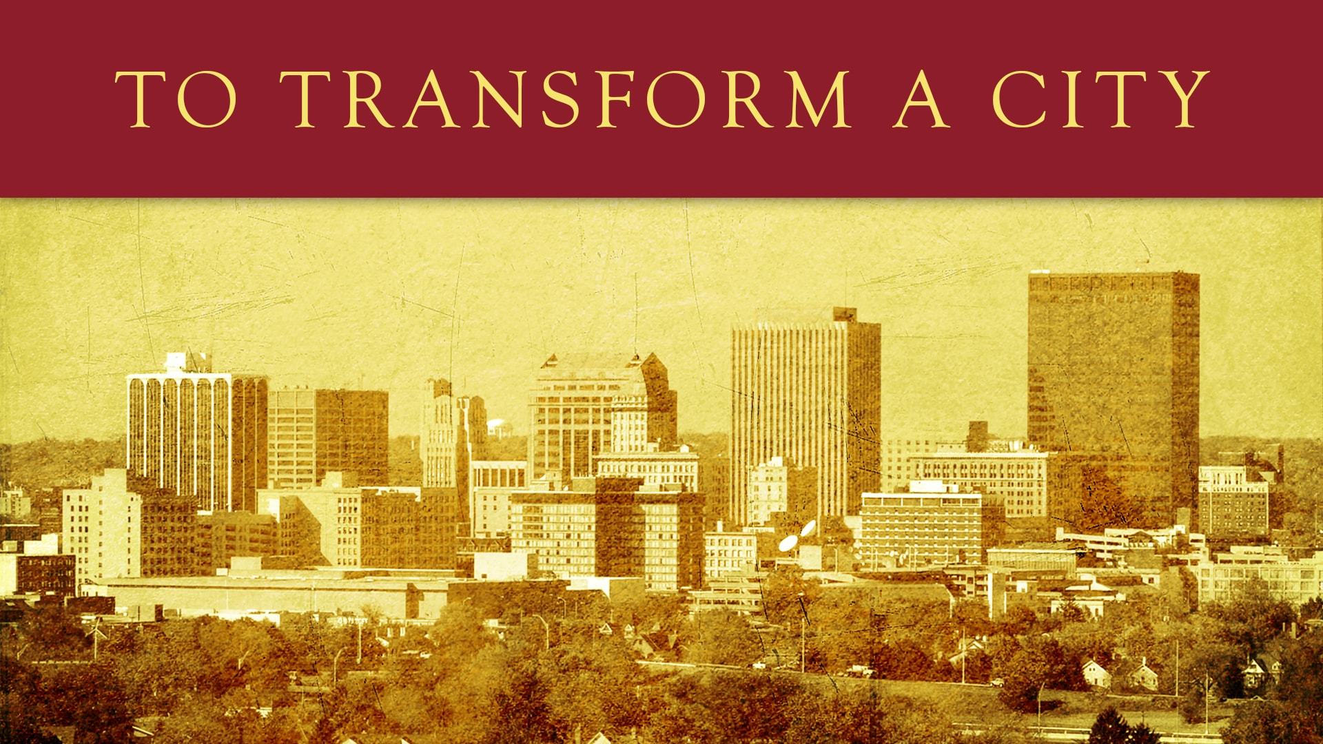 To Transform A City sermon series logo.